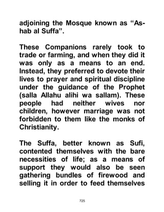 725
He told them that a Muslim is the
brother of another Muslim and that
he should neither oppress him nor let
him down. He told them that for
whosoever removes a worldly grief
from another believer Allah will
remove one of his on the Day of
Judgement, and that on the Day of
Judgement, Allah will protect a
Muslim who protects another.
He warned that to abuse a Muslim is
an outrage whereas fighting against
him is disbelief. He encouraged
giving charity and told of the many
aspects of charity and that through
charitable giving sins are wiped out
just as water extinguishes fire.
Regarding one of the aspects of
charity he told his Companions that
even removing something from a
 