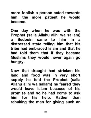 766
remember that”, putting in the mind
of the believer irrelevant matters until
he/she does not know how many
units of prayer they have offered.
@THE PALM-TRUNK AND THE
PULPIT
As the number of followers grew it
was thought that a pulpit should be
built on which the Prophet (salla
Allahu alihi was sallam) might stand
so that everyone could see him.
The Companions set about finding a
suitable piece of wood and soon the
sound of carpenters could be heard.
The pulpit was finished and put in
place and the palm-trunk on which
the Prophet, (salla Allahu alihi was
sallam), use to lean when giving his
sermon was moved to another part of
 
