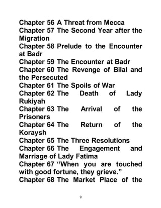 9
was sallam), Heraclius was indeed
anxious to read it:
@PROPHET MUHAMMAD’S LETTER
TO HERACLIUS
In the Name of Allah, the Merciful, the
Most Merciful.
From: The Messenger of Allah
To: Heraclius, the greatest of
Romans
"Peace be upon those who follow
Divine Guidance.
I therefore, invite you to embrace
Islam. Surrender to Allah and live in
peace.
Allah will doubly reward you, but if
you turn away, the sin of the 'Arisiyin
(those under Heraclius' domain) will
rest upon you." Then he quoted the
Koran:
 