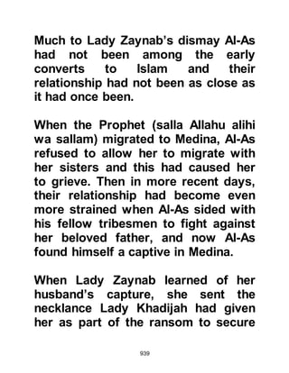 939
The day of the marriage arrived and
the Prophet (salla Allahu alihi wa
sallam) ordered Bilal to bring a large
cooking vessel and to slaughter a
camel in preparation for the wedding
feast. After the food had been
prepared and ready to serve, the
Prophet (salla Allahu alihi wa sallam)
patted Fatima on her head. The joyful
guests were invited to dine one
group after the next as the house was
too small to accommodate everyone
at the same time, and everyone ate
until they were satisfied. Now that
everyone had eaten, the Prophet
(salla Allahu alihi wa sallam) blessed
what remained in the cooking pot and
gave instructions for it to be taken to
his wives with the message that they
should feed anyone who came to
them from it. It was a very happy
 