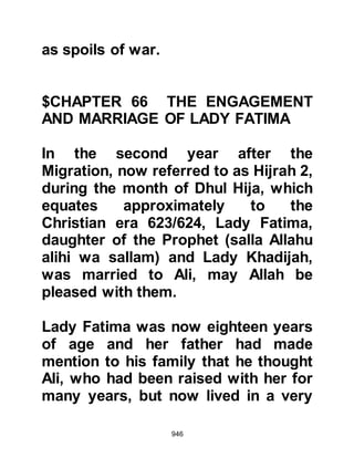 946
Not long after the Prophet's return
from Badr, the Prophet (salla Allahu
alihi wa sallam) went to the Jewish
market place of the Kaynuka that was
also frequented by Muslims. He
hoped the widely reported
miraculous events of Badr might
have touched the hearts of the Jews
and caused them to reflect.
As he walked through the market
place he invited them to Islam and
entreated them not to let the anger of
Allah come upon them as it had just
done upon the Koraysh. However, his
invitation fell on deaf ears and
someone called out in defiance,
"Muhammad, do not be fooled by
those circumstances. You fought
against men who did not know how
 