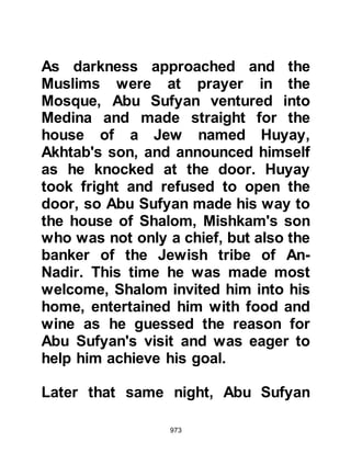 973
birth to a baby boy.
Abu Talha took his infant son to the
Prophet (salla Allahu alihi wa sallam)
who named him Abdullah, then he
chewed upon a date, placed some in
the baby's mouth and supplicated for
blessings upon the baby. Abdullah
was indeed a very blessed child,
when he grew up he had nine sons
and each one was able to recite the
Koran by heart.
@THE END OF THE SECOND YEAR
HIJRA
The second year after the migration
was drawing to an end. It had been a
year of both happiness and sorrow.
In it Allah had sent down the order to
fight the unbelievers when provoked,
and had given victory to the Muslims
 