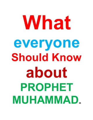 www.Muhammad.com
Anne’s
Biography
of
PROPHET
MUHAMMAD
A Millennium
or
Journey of a Lifetime
with the Prophet
Our 2nd
Biography Release
Ain’t one of the them!
(the current Arabs) Smile
 