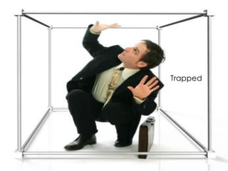 Trapped
 