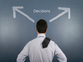 Decisions
 