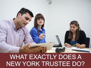 What Exactly Does A New York Trustee Do