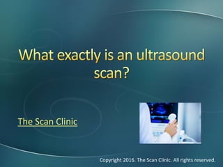 The Scan Clinic
Copyright 2016. The Scan Clinic. All rights reserved.
 