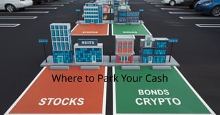 Where to Park Your Cash
 