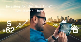 Investing for the First Time?
Get Started Then
 