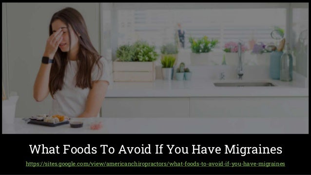 https://sites.google.com/view/americanchiropractors/what-foods-to-avoid-if-you-have-migraines
What Foods To Avoid If You Have Migraines
 