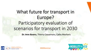 What future for transport in Europe: participatory evaluation of scenarios for transport in 2030