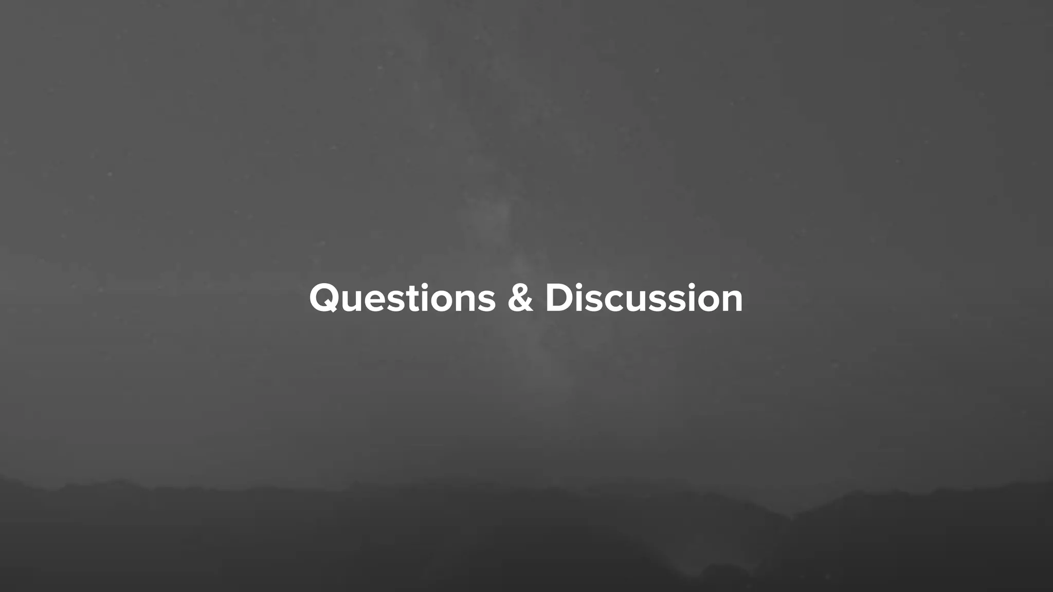 Questions & Discussion
 