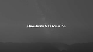 Questions & Discussion
 