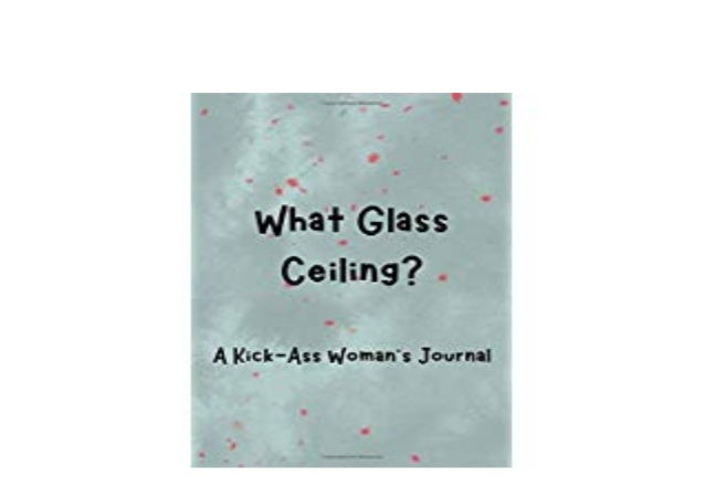 P D F Book Library What Glab Ceiling A Kick Ab Womans Journal Ins