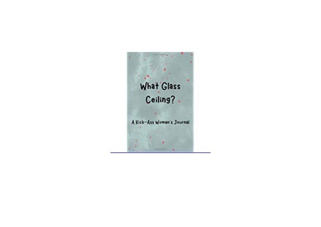 P D F Book Library What Glab Ceiling A Kick Ab Womans Journal Ins