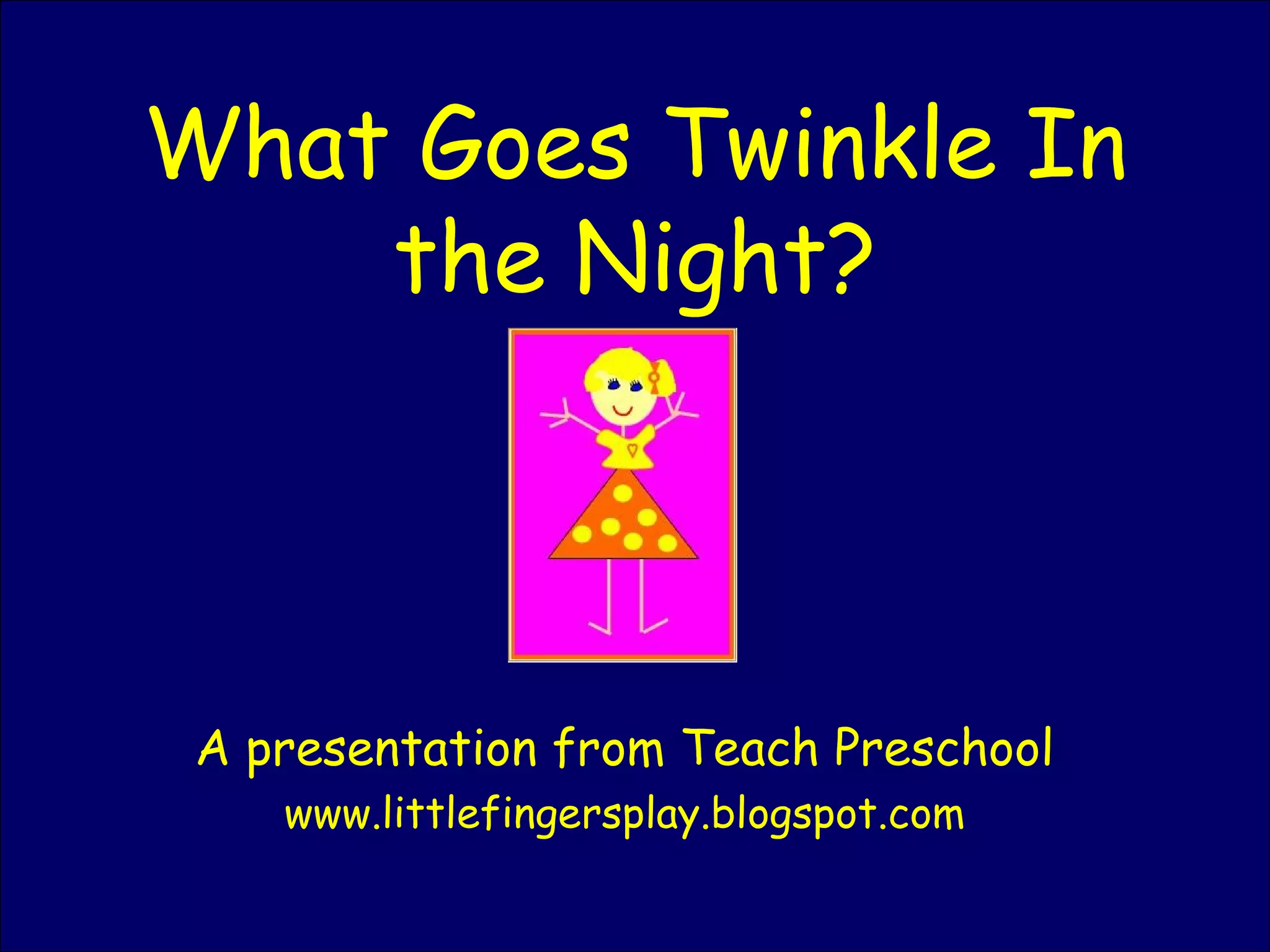 Preschool What Goes Twinkle In The Night PPT Preschool what goes twinkle in the night ppt