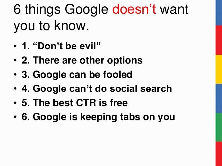 What Google Doesn T Want You To Know What Google Doesn T Want You To Know