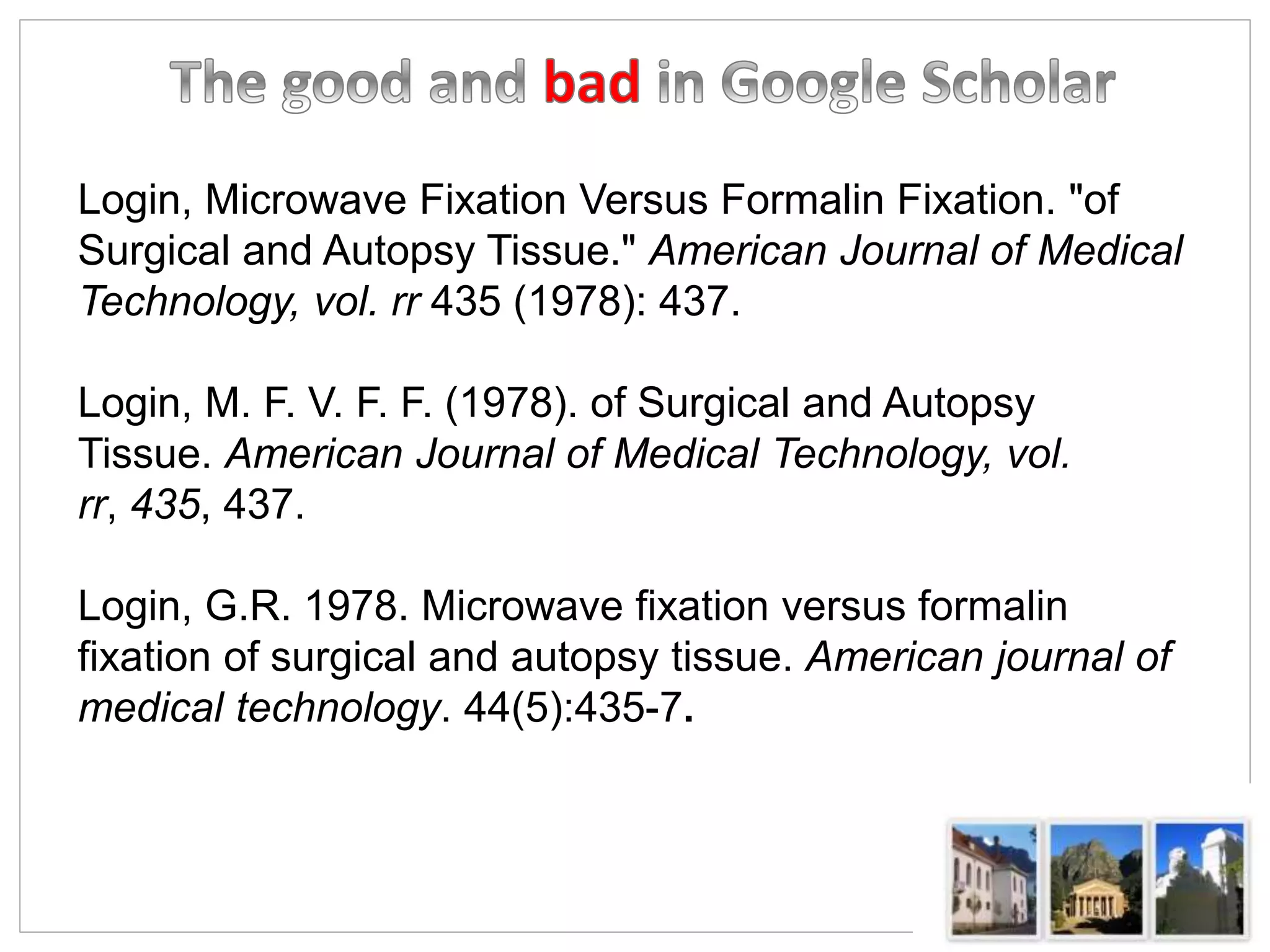 Login, Microwave Fixation Versus Formalin Fixation. "of
Surgical and Autopsy Tissue." American Journal of Medical
Technology, vol. rr 435 (1978): 437.
Login, M. F. V. F. F. (1978). of Surgical and Autopsy
Tissue. American Journal of Medical Technology, vol.
rr, 435, 437.
Login, G.R. 1978. Microwave fixation versus formalin
fixation of surgical and autopsy tissue. American journal of
medical technology. 44(5):435-7.
 