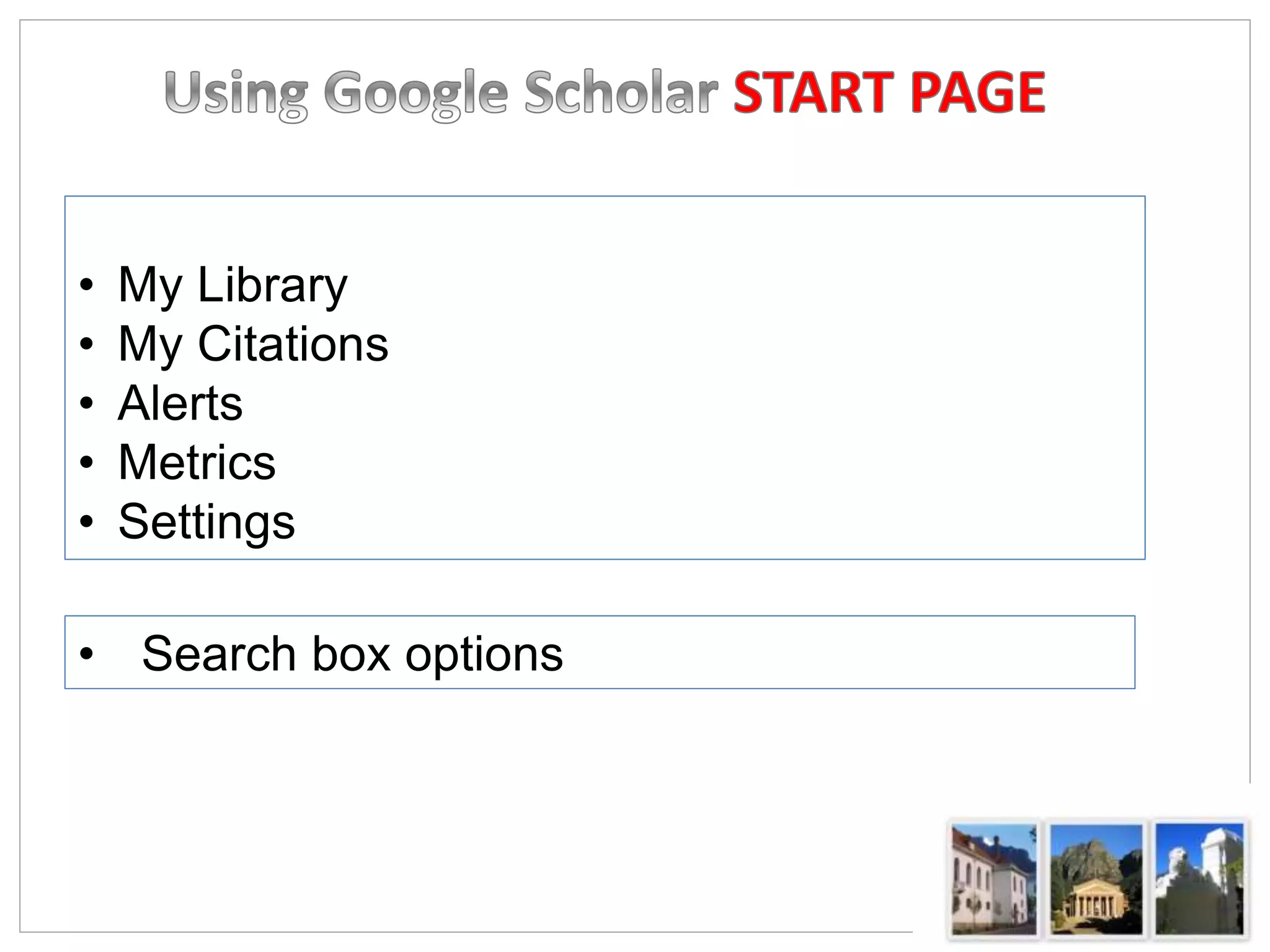 • My Library
• My Citations
• Alerts
• Metrics
• Settings
• Search box options
 