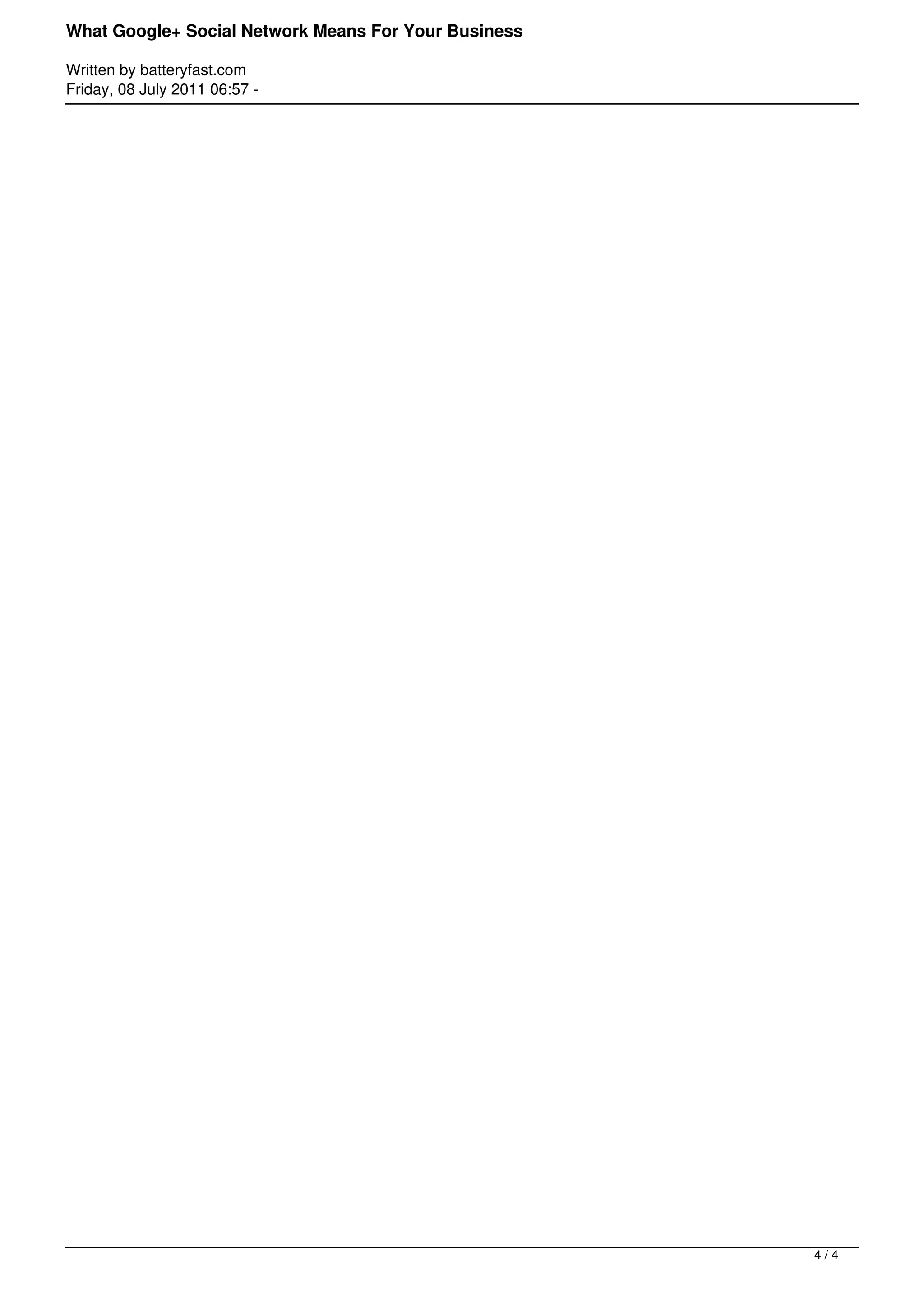 What Google+ Social Network Means For Your Business

Written by batteryfast.com
Friday, 08 July 2011 06:57 -




                                                      4/4
 