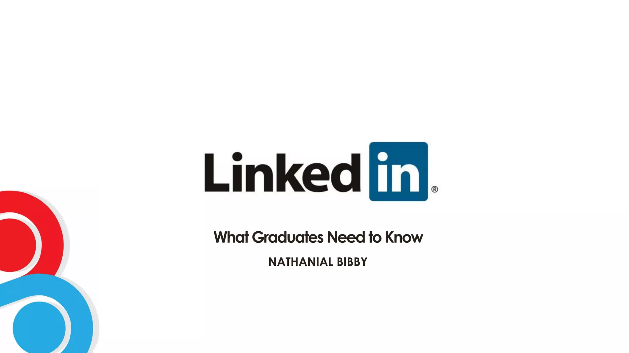 What Graduates Need to Know
NATHANIAL BIBBY