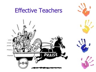 Effective Teachers
 