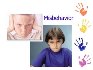 Misbehavior
 