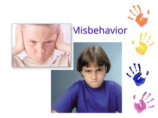 Misbehavior
 