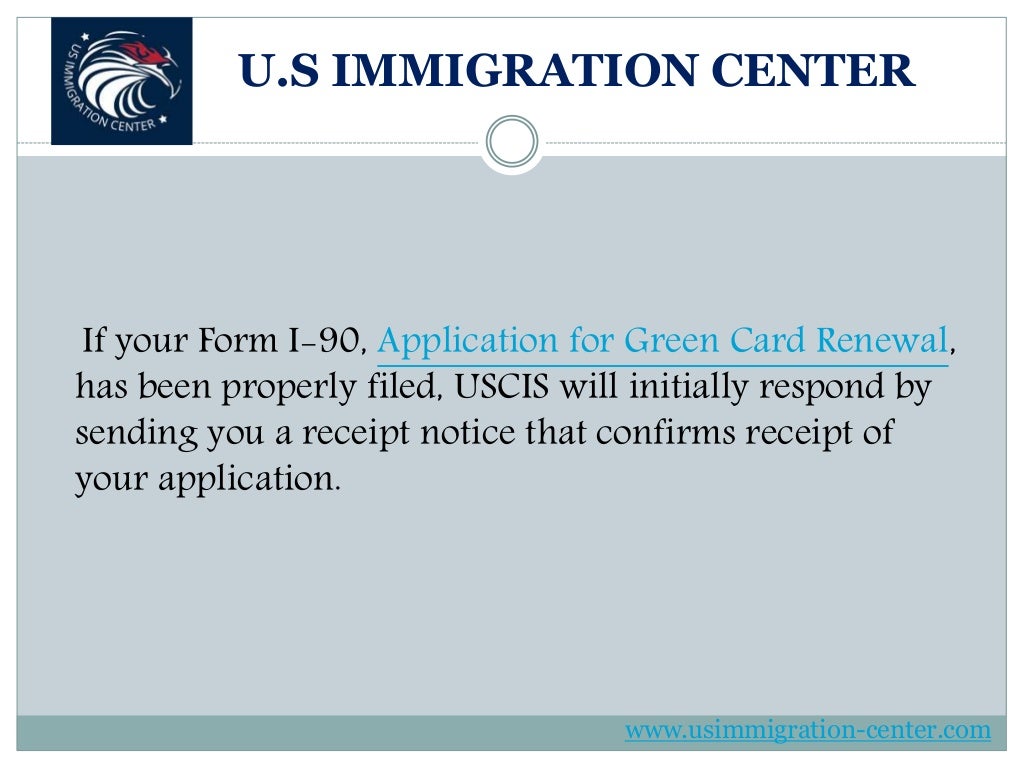 What happens after filing green card renewal (form i 90)
