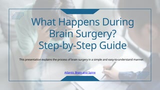 What Happens During Brain Surgery– Step-by-Step Guide.pptx