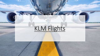 KLM Flights
 