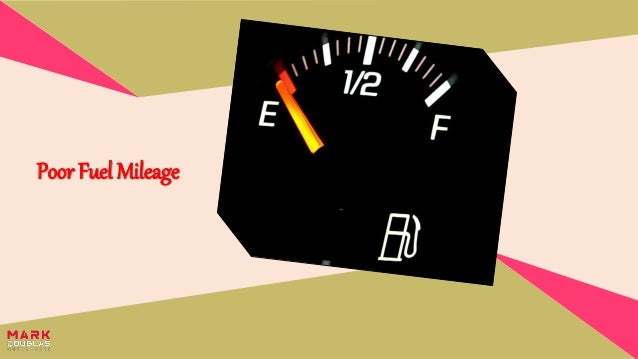 Poor Fuel Mileage
 