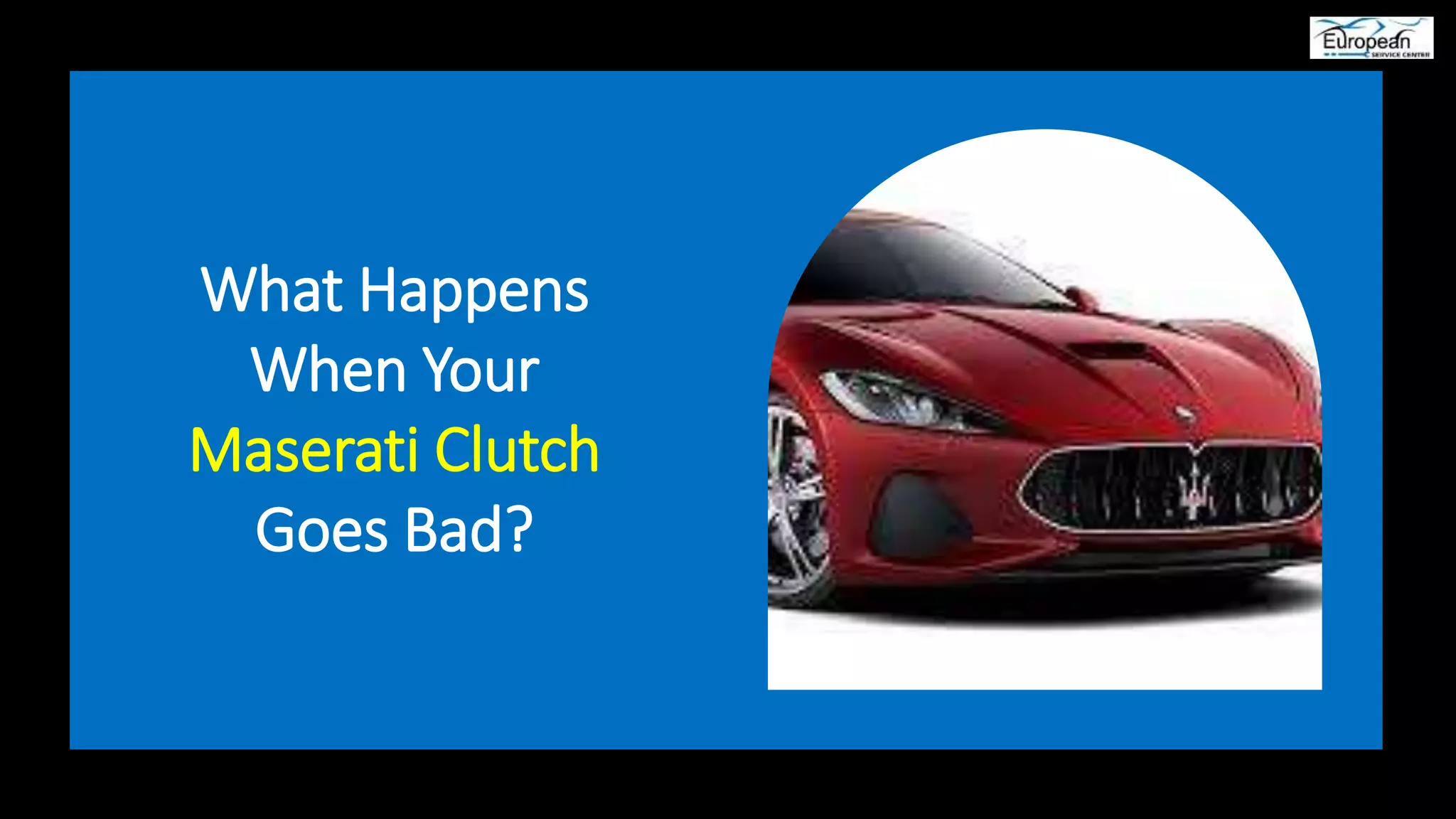 What Happens When Your Maserati Clutch Goes Bad PPT