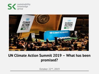 October 22nd, 2019
UN Climate Action Summit 2019 – What has been
promised?
 