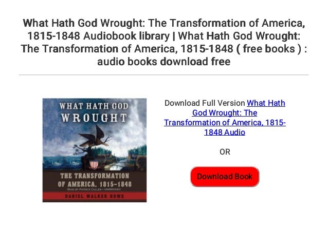 what hath god wrought the transformation of america 1815 1848