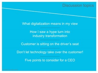 © Marko Luhtala 2016
Discussion topics
What digitalization means in my view
How I saw a hype turn into
industry transforma...