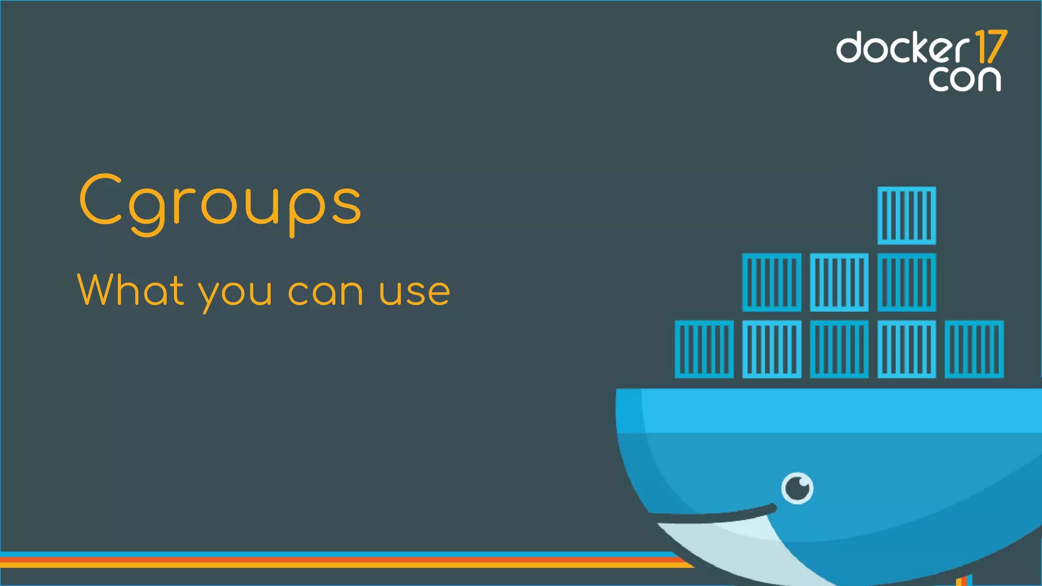 What you can use
Cgroups
 