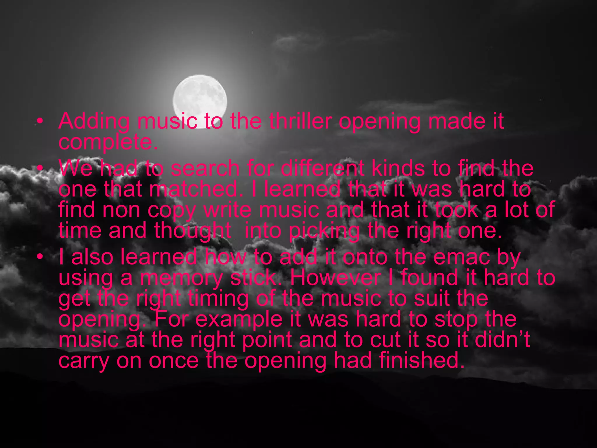 What have you learnt about technologies from the process of constructing this product