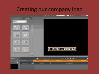 Creating our company logo
 