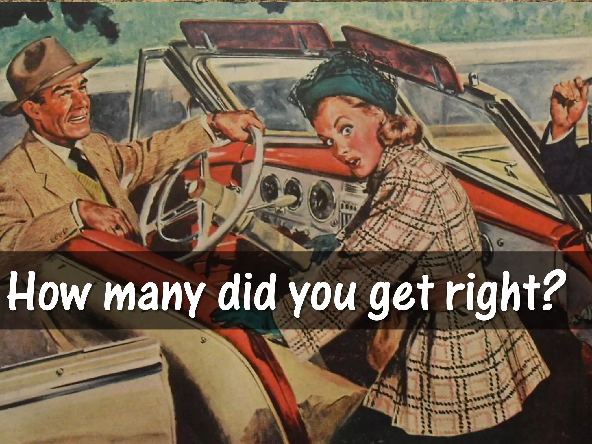 How many did you get right?
 