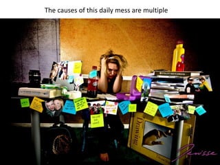 The causes of this daily mess are multiple
 