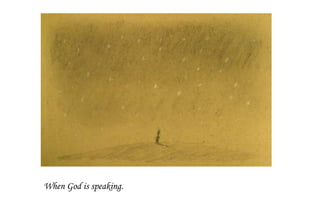 When God is speaking.
 