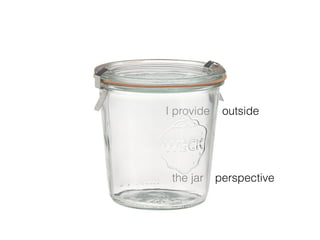 I provide outside
the jar perspective
 