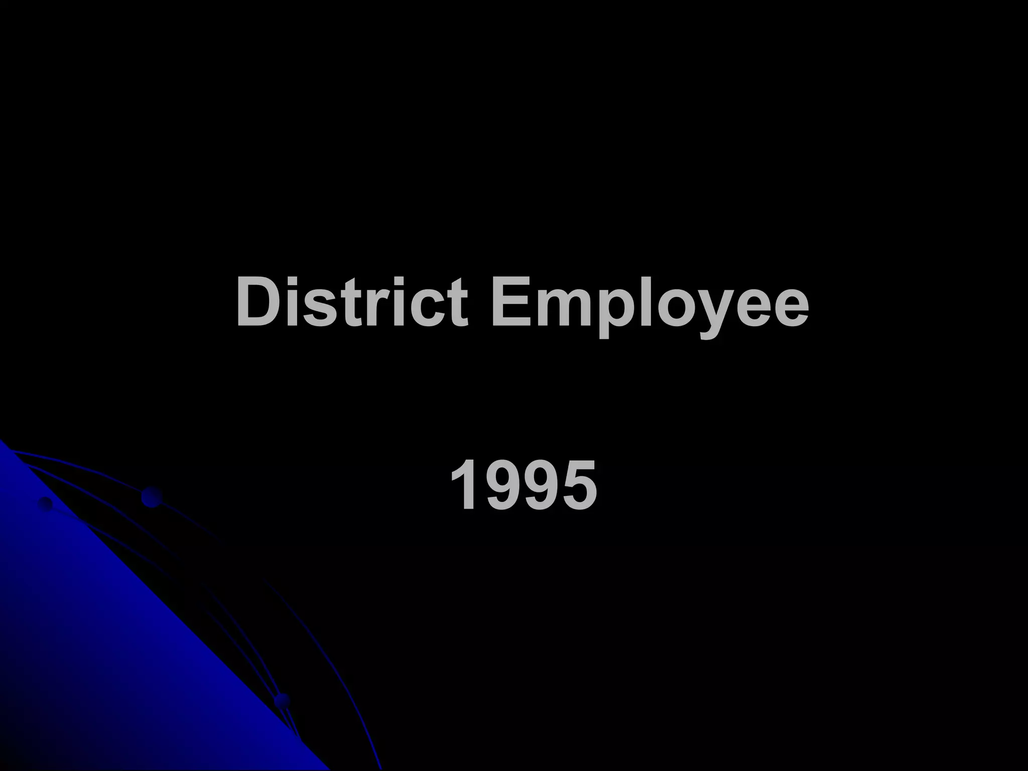 District Employee
1995
 