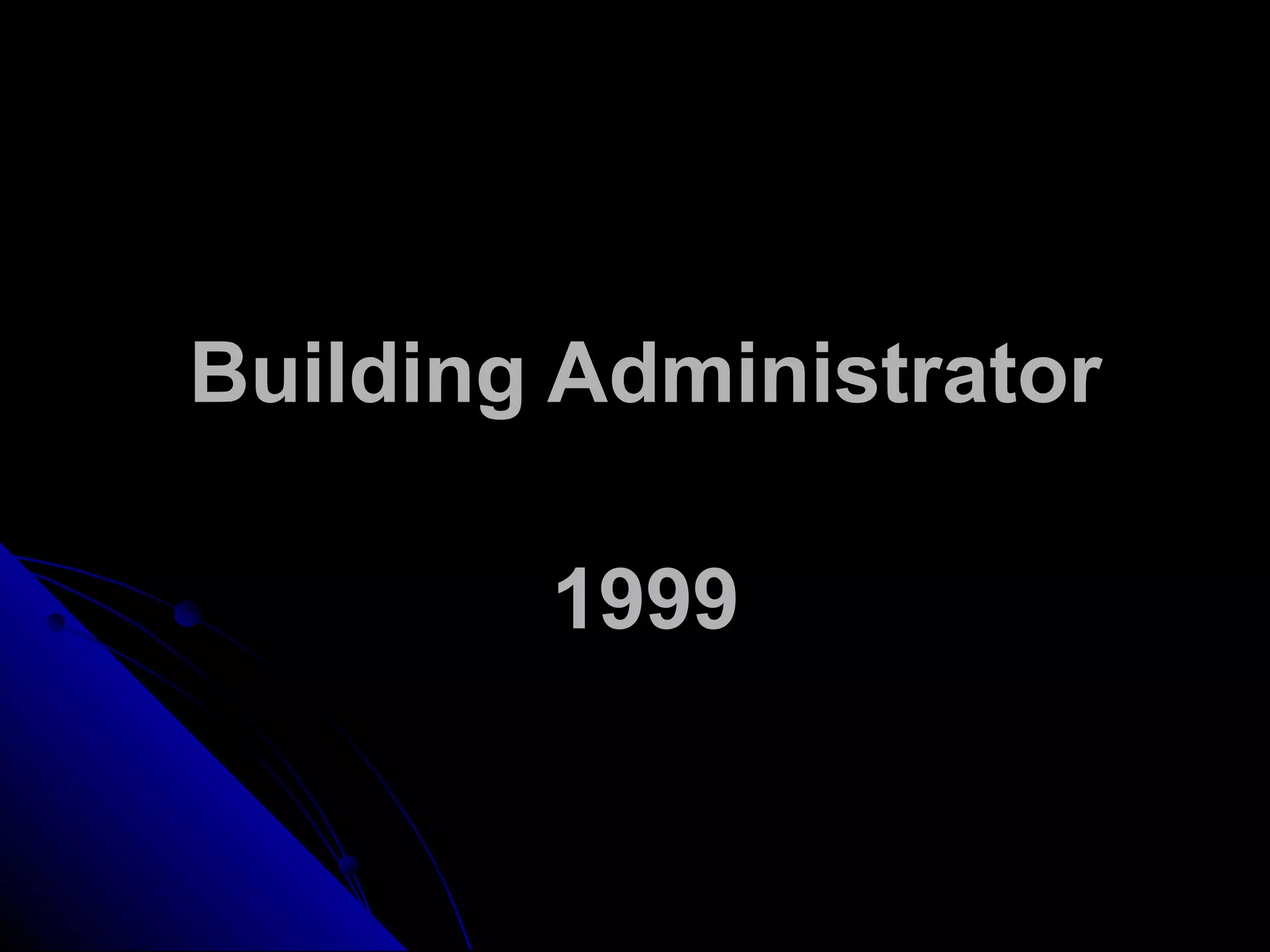 Building Administrator
1999
 