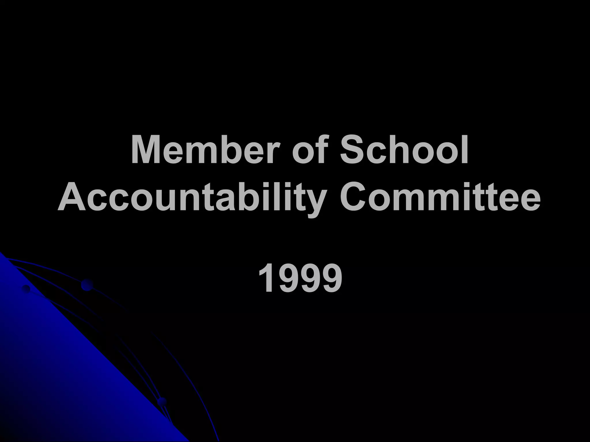 Member of School
Accountability Committee
1999
 
