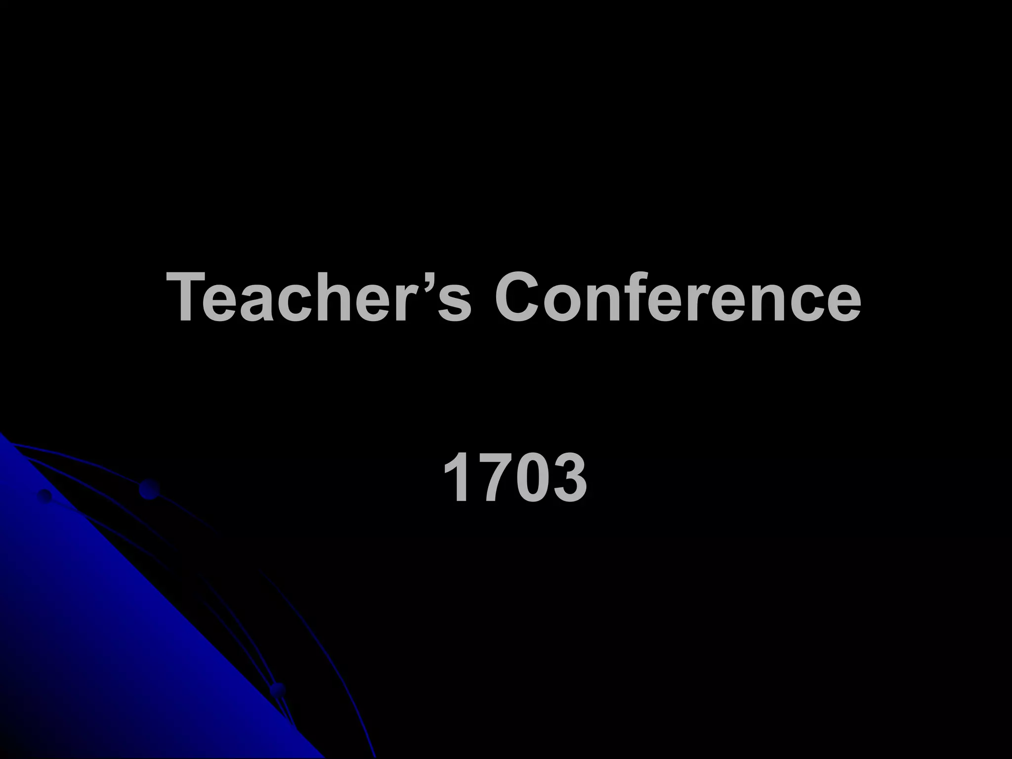 Teacher’s Conference
1703
 