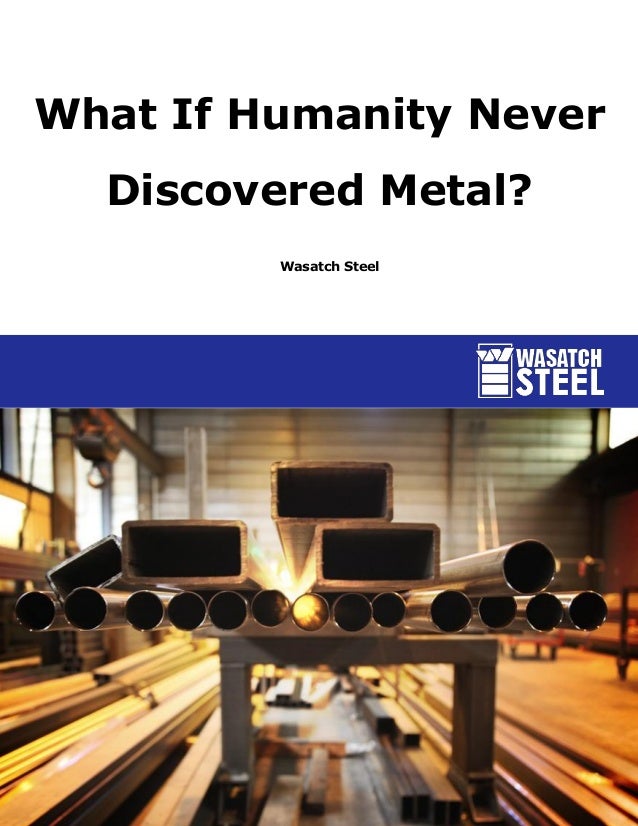 What If Humanity Never Discovered Metal?