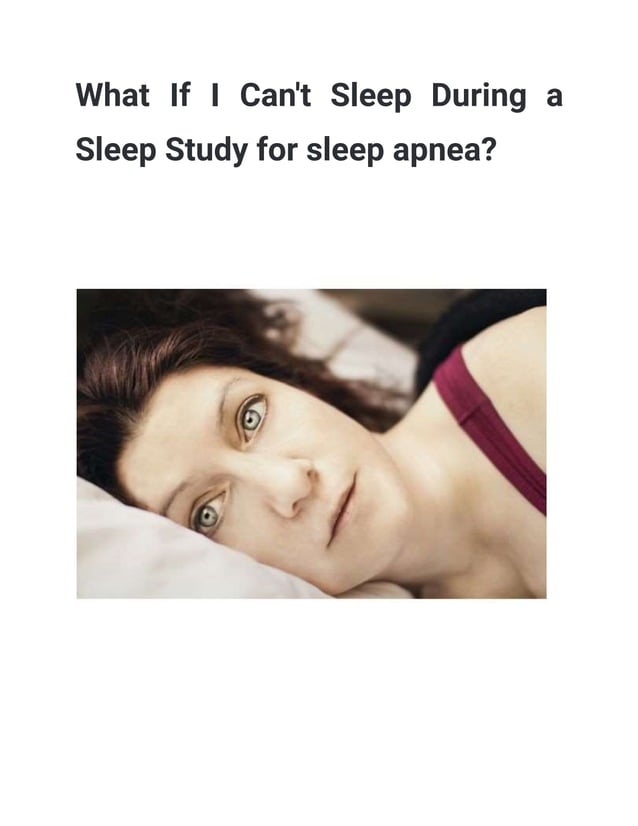 What If I Can't Sleep During a Sleep Study for