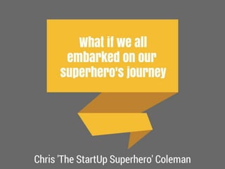 What If We All Embark On Our Superhero's Journey